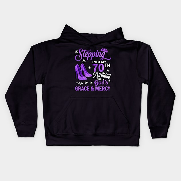 Stepping Into My 70th Birthday With God's Grace & Mercy Bday Kids Hoodie by MaxACarter